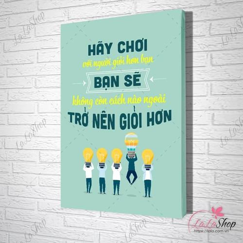 Tranh slogan văn phòng hãy chơi với người giỏi hơn