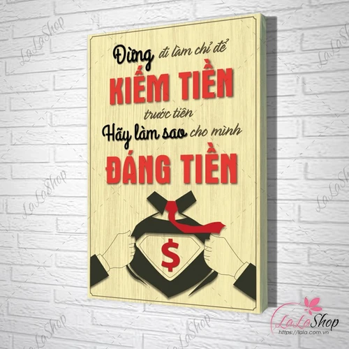 Tranh Văn Phòng Giả Gỗ Đừng Đi Làm Chỉ Để Kiếm Tiền