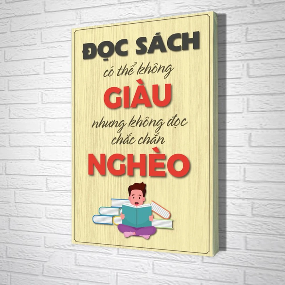 Tranh Văn Phòng Giả Gỗ Đọc Sách Có Thể Không Giàu Nhưng Không Đọc Chắc Chắn Nghèo