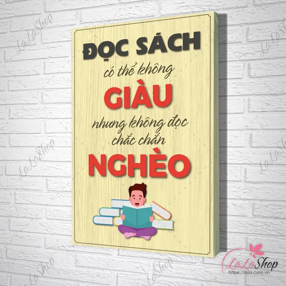 Tranh Văn Phòng Giả Gỗ Đọc Sách Có Thể Không Giàu Nhưng Không Đọc Chắc Chắn Nghèo
