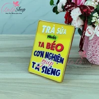 Tranh để bàn Trà sữa nuôi ta béo cơn nghiện giúp ta siêng