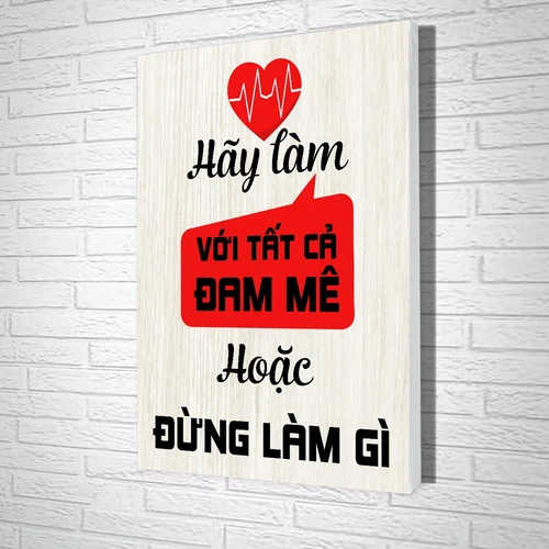 Tranh slogan hãy làm với tất cả đam mê hoặc đừng làm gì