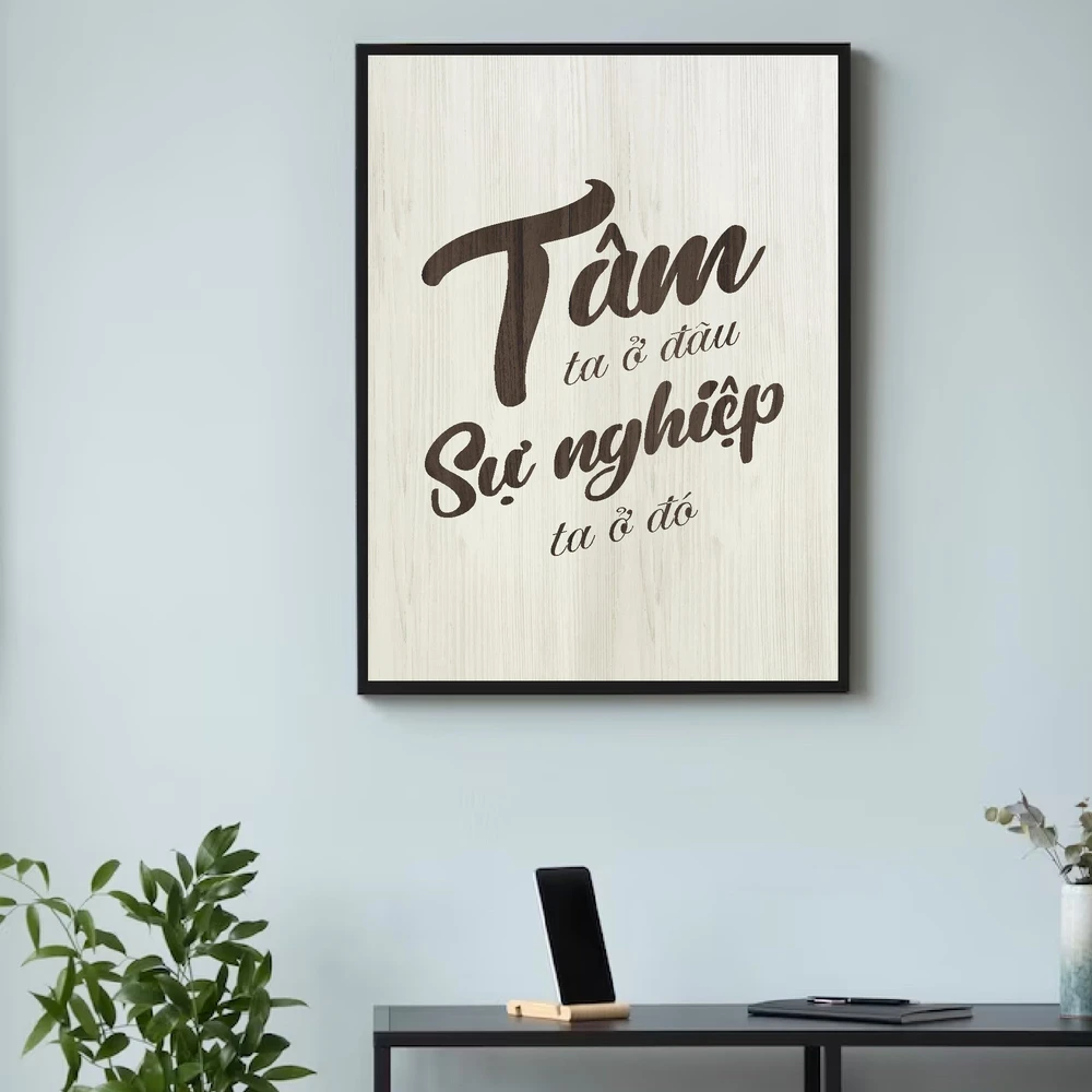 Tranh văn phòng Tâm ta ở đâu sự nghiệp ta ở đó