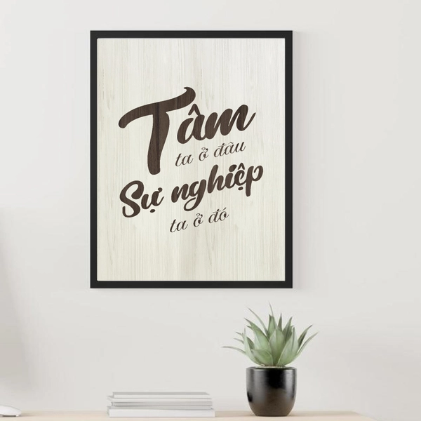 Tranh văn phòng Tâm ta ở đâu sự nghiệp ta ở đó