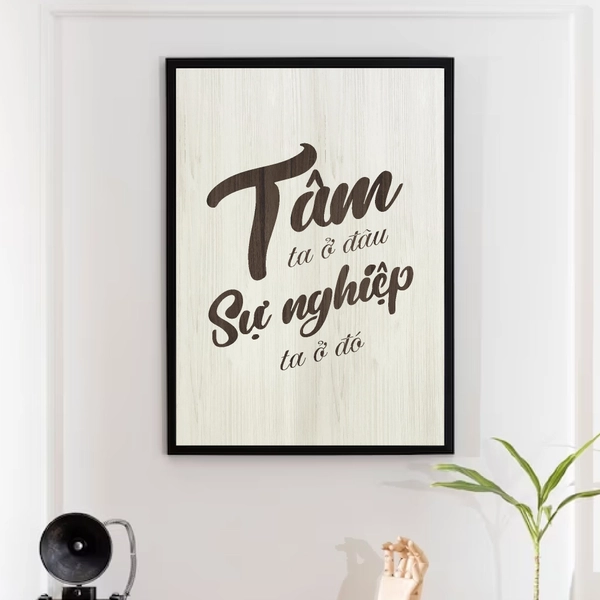 Tranh văn phòng Tâm ta ở đâu sự nghiệp ta ở đó