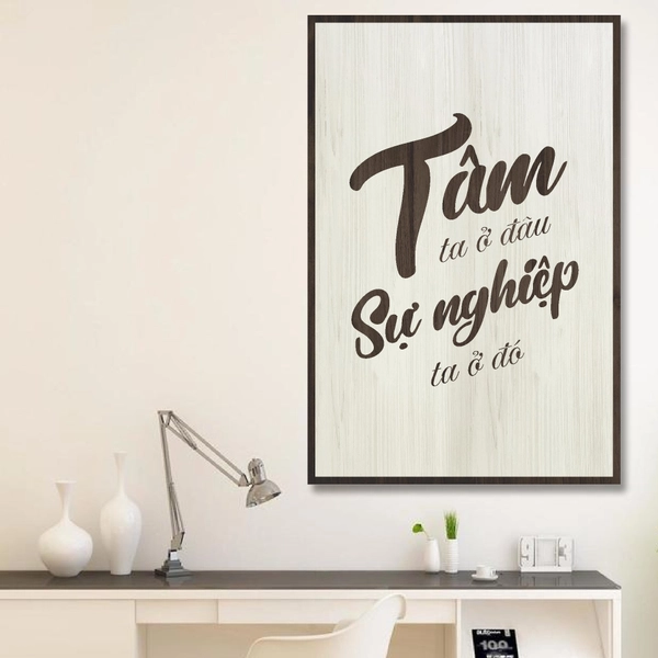 Tranh văn phòng Tâm ta ở đâu sự nghiệp ta ở đó