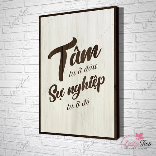 Tranh văn phòng Tâm ta ở đâu sự nghiệp ta ở đó