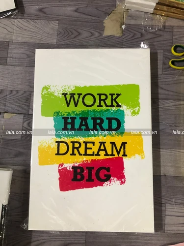 Tranh treo tường work hard dream big