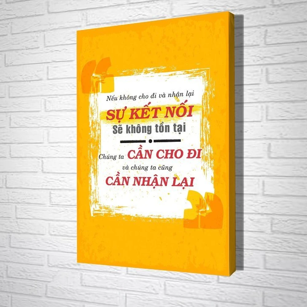 Tranh treo tường Nếu không cho đi và nhận lại sự kết nối sẽ không tồn tại  chúng ta cần cho đi và chúng ta cũng cần nhận lại