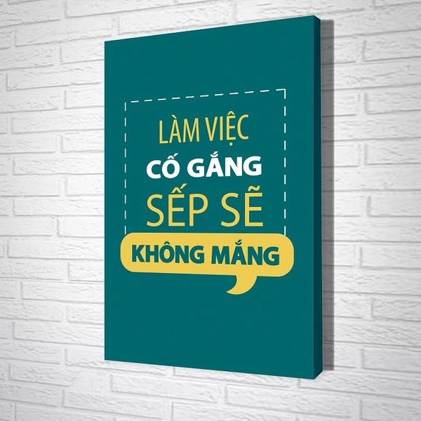 Tranh treo tường Làm việc cố gắng sếp sẽ không mắng
