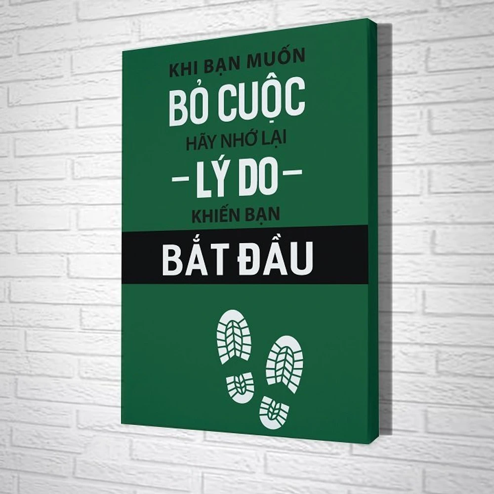 Tranh treo tường Khi bạn muốn bỏ cuộc hãy nhớ lại lý do khiến bạn bắt đầu