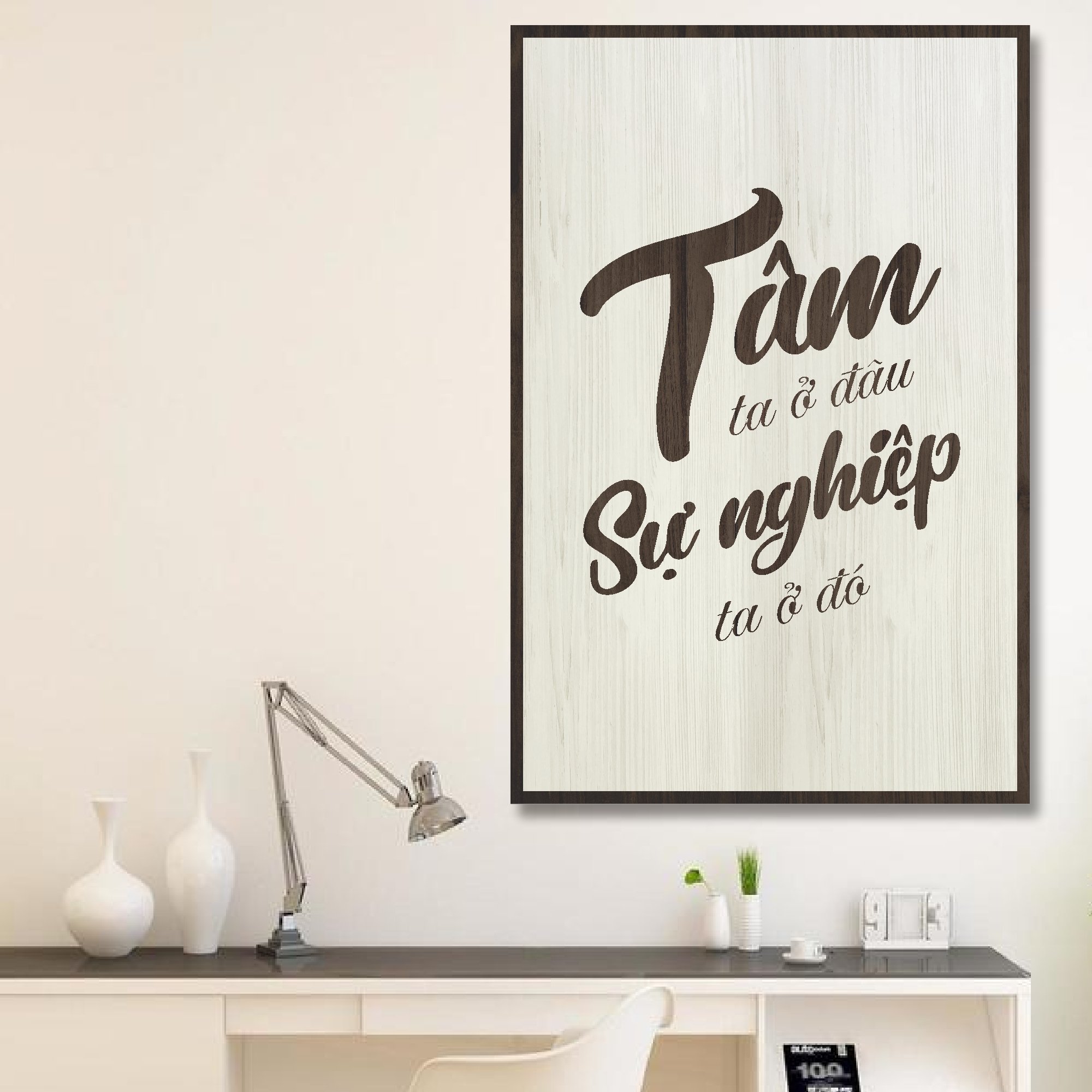 Tranh văn phòng Tâm ta ở đâu sự nghiệp ta ở đó