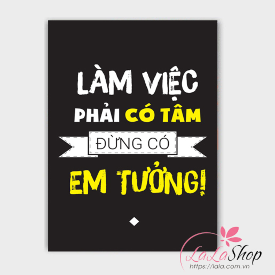 Decal văn phòng Làm việc phải có tâm