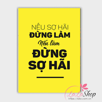 Decal văn phòng Nếu sợ hãi đừng làm