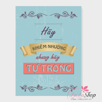Tranh treo tường Hãy khiêm nhường nhưng hãy tự trọng