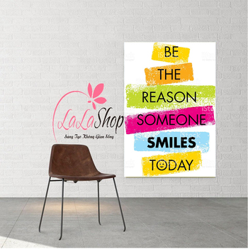 Tranh treo tường Be the reason someone smiles today