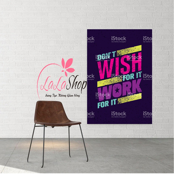 Decal văn phòng Don't wish for it work for it