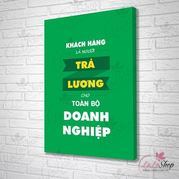 Tranh treo tường khách hàng là người trả lương cho toàn bộ doanh nghiệp