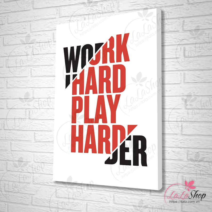 Tranh văn phòng Work hard Play harder