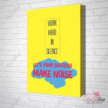 Tranh treo tường work hard in silence