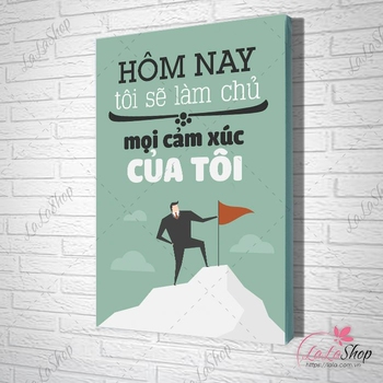 Tranh văn phòng hôm nay tôi sẽ làm chủ mọi cảm xúc của tôi