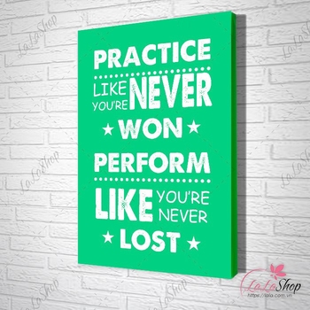 Tranh văn phòng practice like you're never won