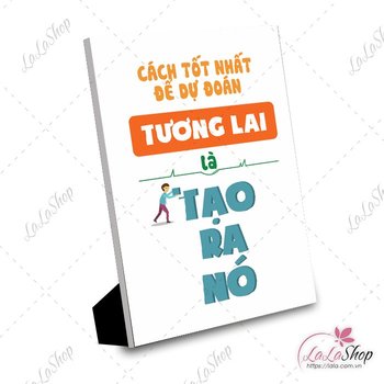 Tranh để bàn cách tốt nhất để dự đoán tương lai là tạo ra nó