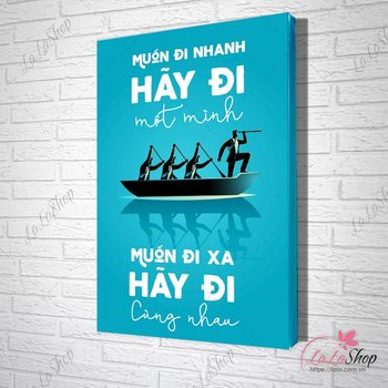tranh slogan muốn đi nhanh hãy đi một mình muốn đi xa hãy đi cùng nhau