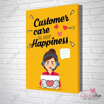 Tranh Văn Phòng Customer Care Is Our Happiness