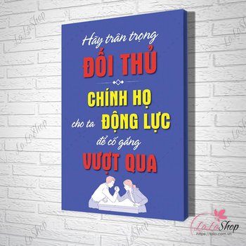Tranh slogan hãy trân trọng đối thủ