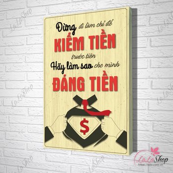 Tranh Văn Phòng Giả Gỗ Đừng Đi Làm Chỉ Để Kiếm Tiền
