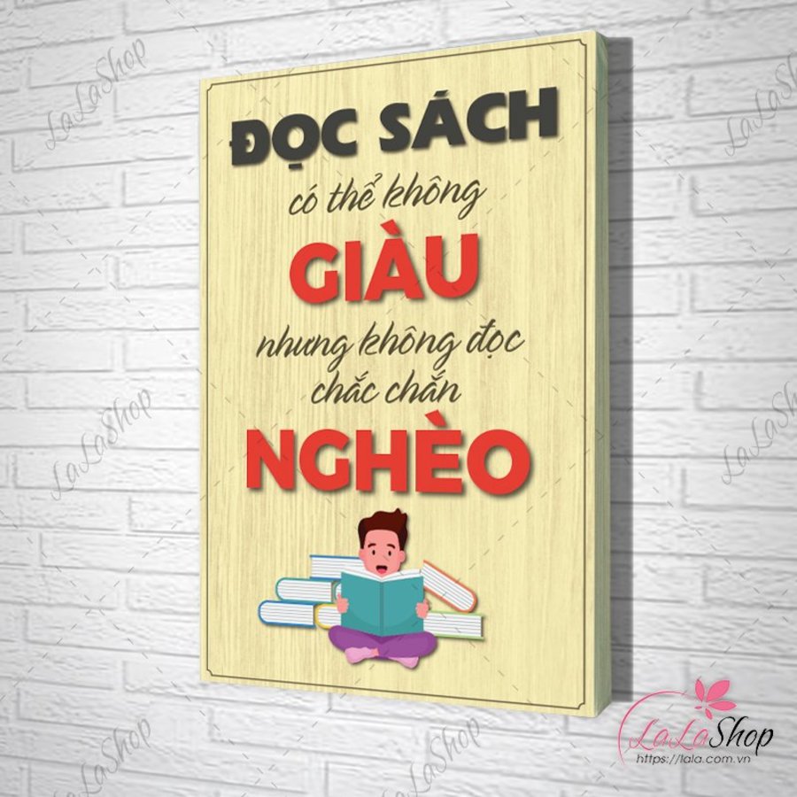 Tranh Văn Phòng Giả Gỗ Đọc Sách Có Thể Không Giàu Nhưng Không Đọc Chắc Chắn Nghèo